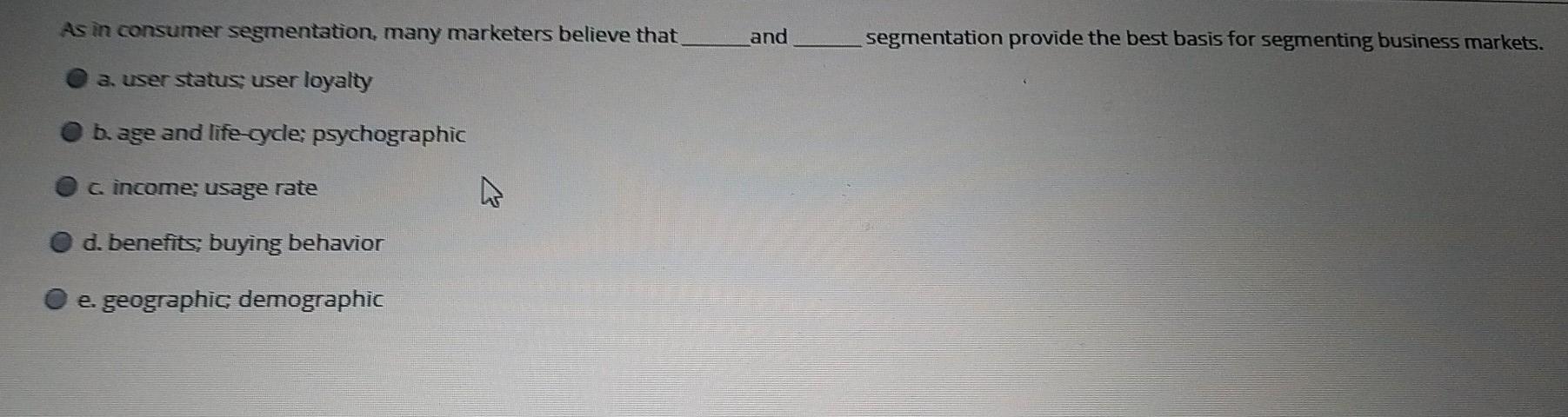 As in consumer segmentation, many marketers