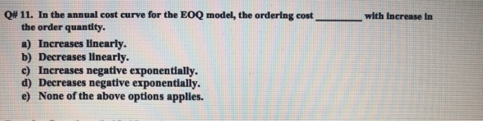 with increase in Q# 11. In the annual cost curve