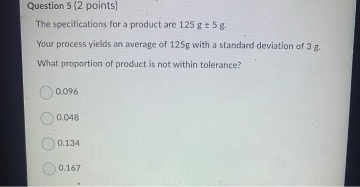 Question 5 (2 points) The specifications for a