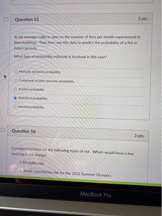 risk management urgent D Question 15 3 pts A risk