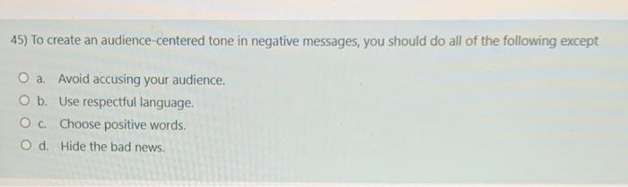 45) To create an audience-centered tone in