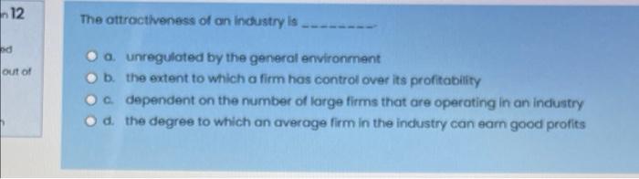 12 The attractiveness of an industry is d out of