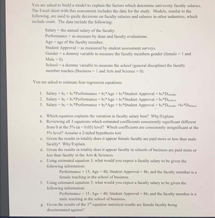 You are asked to build a model to explain the