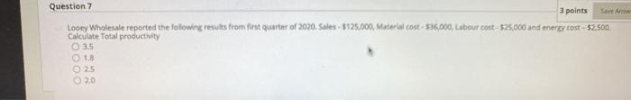 Question 7 3 points Looey Wholesale reported the