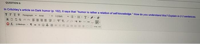QUESTION 6 In Critchley's article on Dark humor