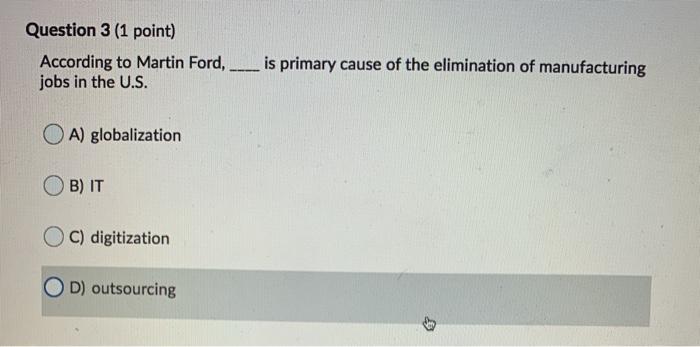 Question 3 (1 point) According to Martin Ford,