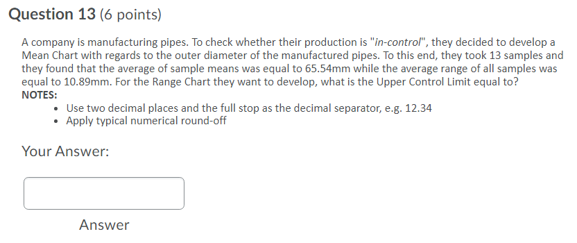 Question 13 (6 points) A company is manufacturing
