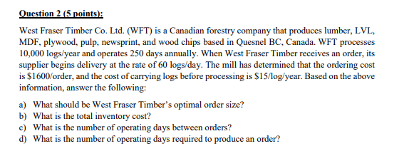 a Question 2 (5 points): West Fraser Timber Co.