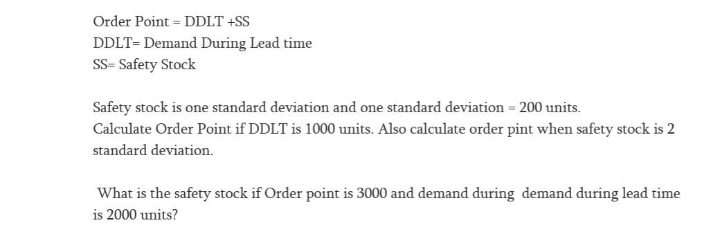 Order Point = DDLT +SS DDLT= Demand During Lead