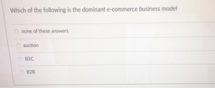Which of the following is the dominant e-commerce
