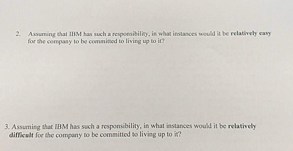 2. Assuming that IBM has such a responsibility,