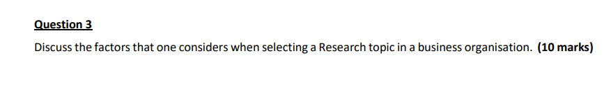 Question 3 Discuss the factors that one considers