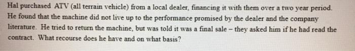Hal purchased ATV (all terrain vehicle) from a