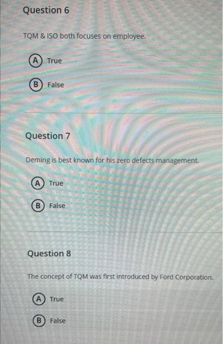 Question 6 TQM & ISO both focuses on employee.