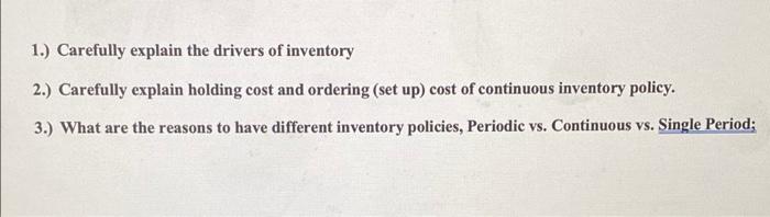 1.) Carefully explain the drivers of inventory