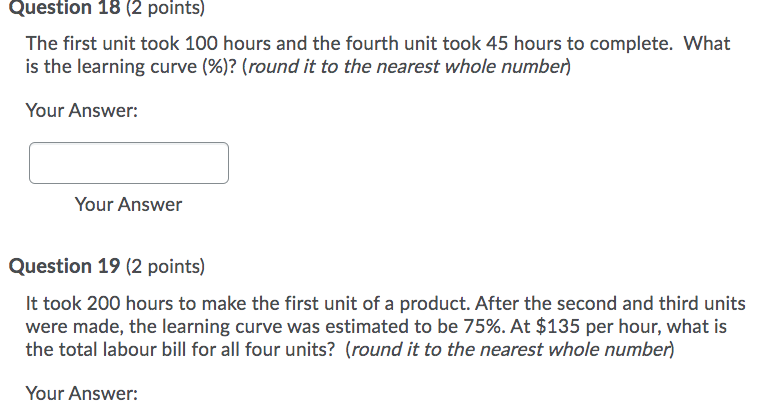 Question 18 (2 points) The first unit took 100