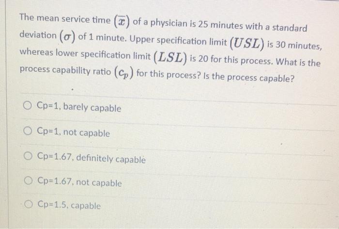 The mean service time (T) of a physician is 25