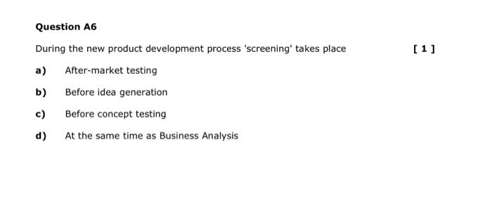 Question A6 During the new product development