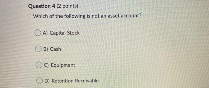 Question 4 (2 points) Which of the following is