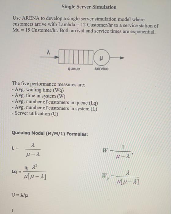 Single Server Simulation Use ARENA to develop a