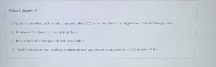 What is jingoism? Extreme patriotism, such as