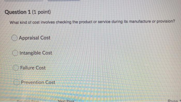 Question 1 (1 point) What kind of cost involves