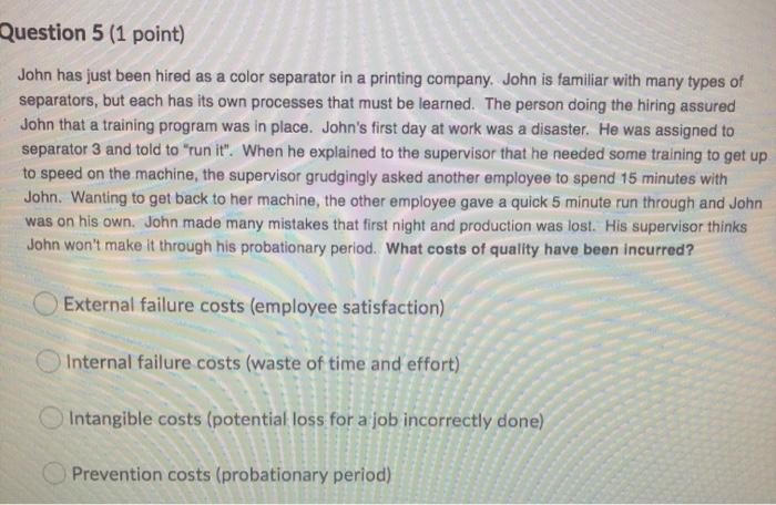 Question 1 (1 point) What kind of cost involves