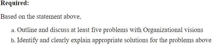 Required: Based on the statement above, a.