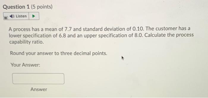 Question 1 (5 points) Listen A process has a mean