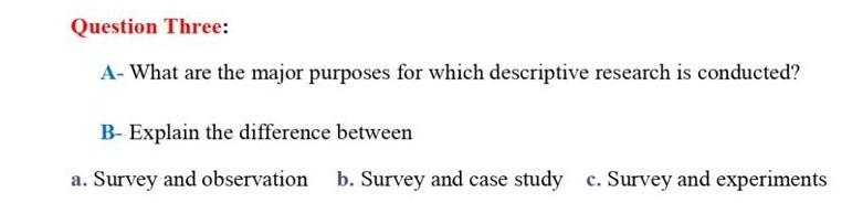 Question Three: A- What are the major purposes