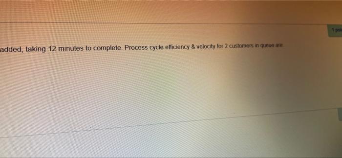 QUESTION 43 An 8 step banking process averages 20