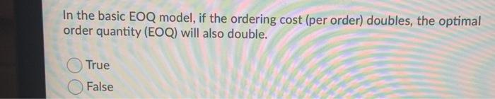 In the basic EOQ model, if the ordering cost (per