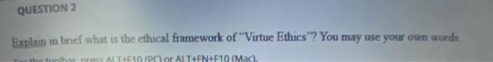 QUESTION 2 Explain in brief what is the ethical