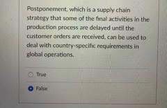 is it true or false? Postponement, which is a