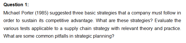 Question 1: Michael Porter (1985) suggested three
