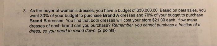 3. As the buyer of women's dresses, you have a