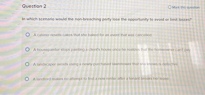 Question 2 Mark this question In which scenario