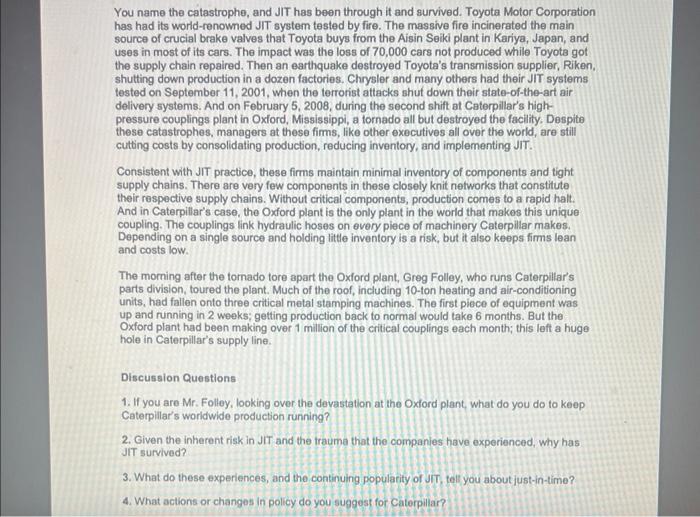 You name the catastrophe, and JIT has been