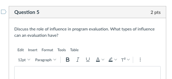 Question 5 2 pts Discuss the role of influence in