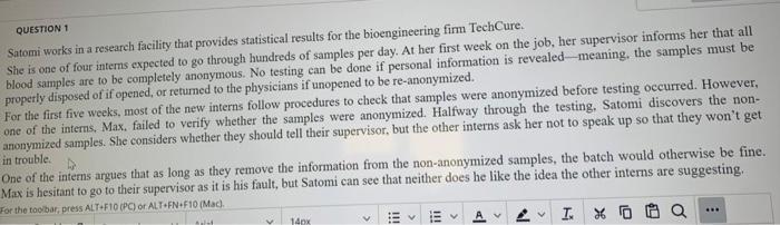 QUESTION 1 Satomi works in a research facility