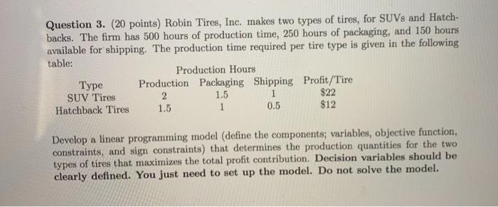 Question 3. (20 points) Robin Tires, Inc. makes