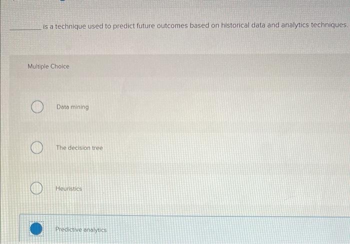 is a technique used to predict future outcomes