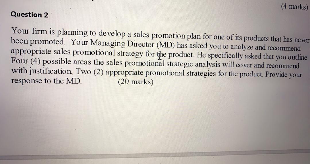 (4 marks) Question 2 Your firm is planning to