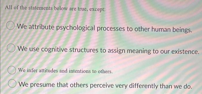 All of the statements below are true, except: We