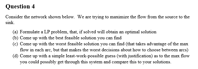 Question 4 Consider the network shown below. We