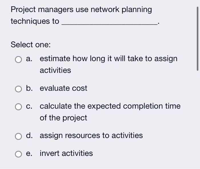 Project managers use network planning techniques