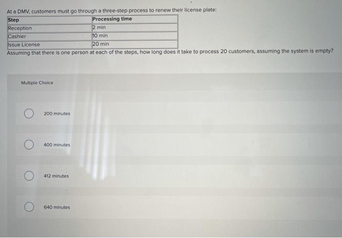 At a DMV, customers must go through a three-step