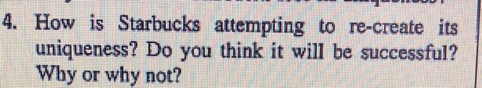 4. How is Starbucks attempting to re-create its