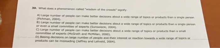 30. What does a phenomenon called "wisdom of the