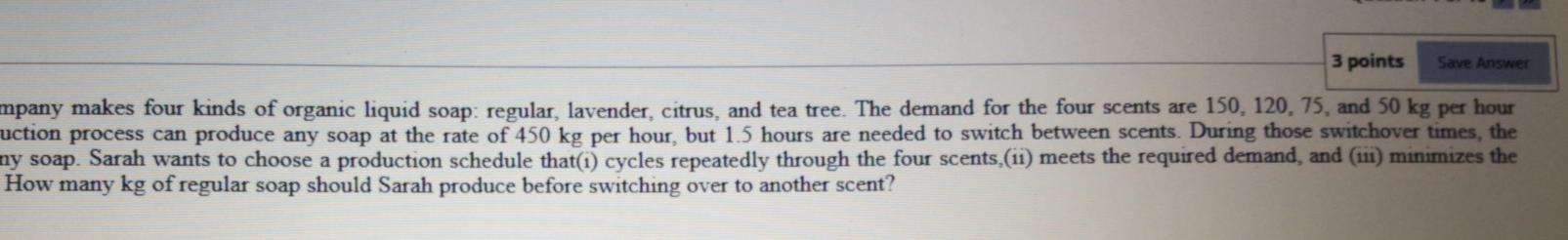 3 points Save Answer mpany makes four kinds of